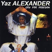 Yaz Alexander - Cry For Freedom (2008) / Reggae, Female Roots-Reggae Neo-Soul